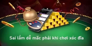 Sai lầm khi chơi xóc đĩa